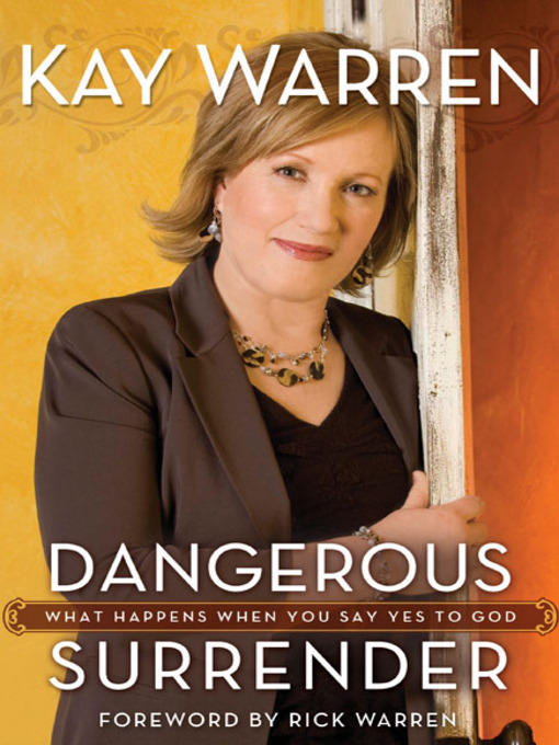 Title details for Dangerous Surrender by Kay Warren - Wait list